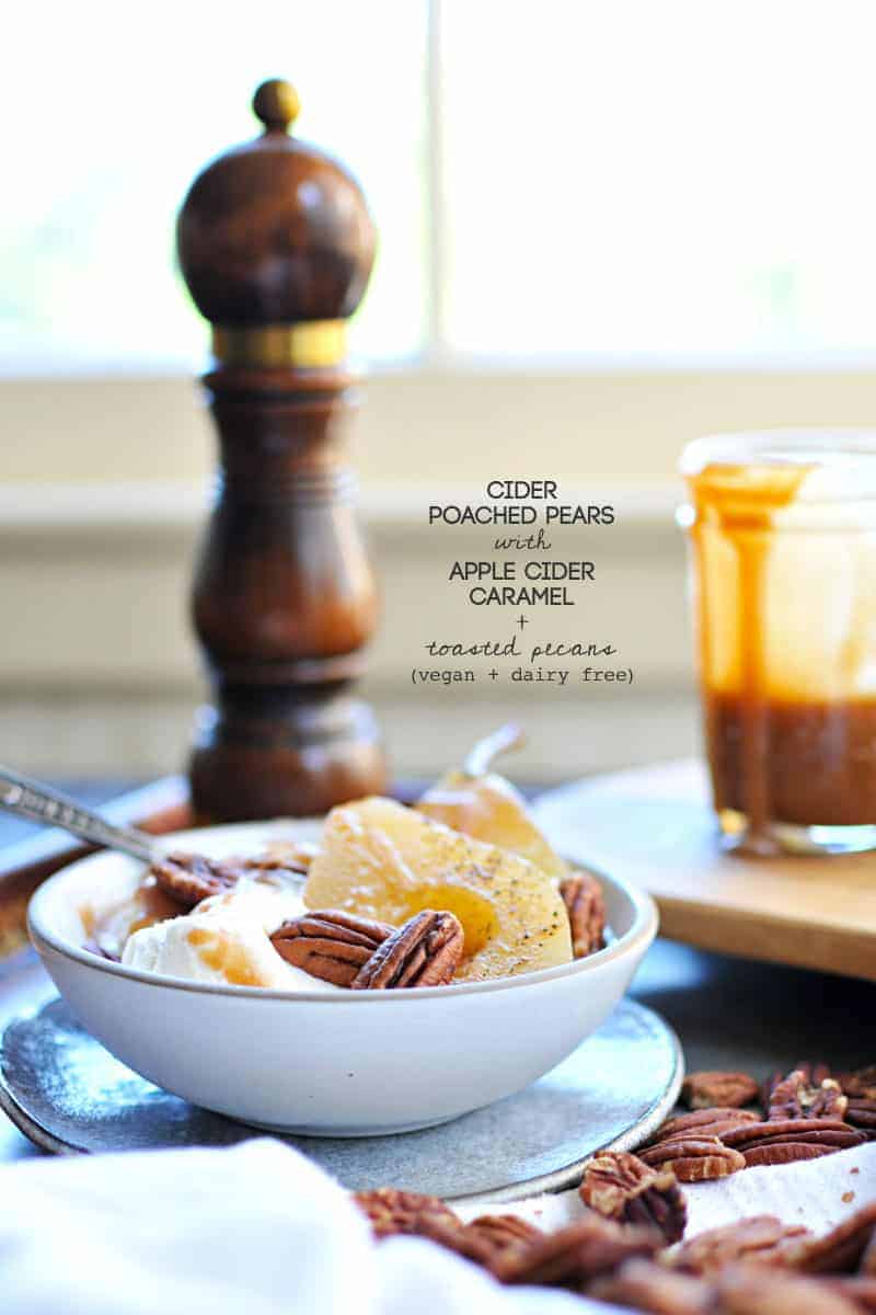 Cider Poached Pears with Apple Cider Caramel + Toasted Pecans recipe (via thepigandquill.com) #vegan #sweets #dessert #caramel #fall