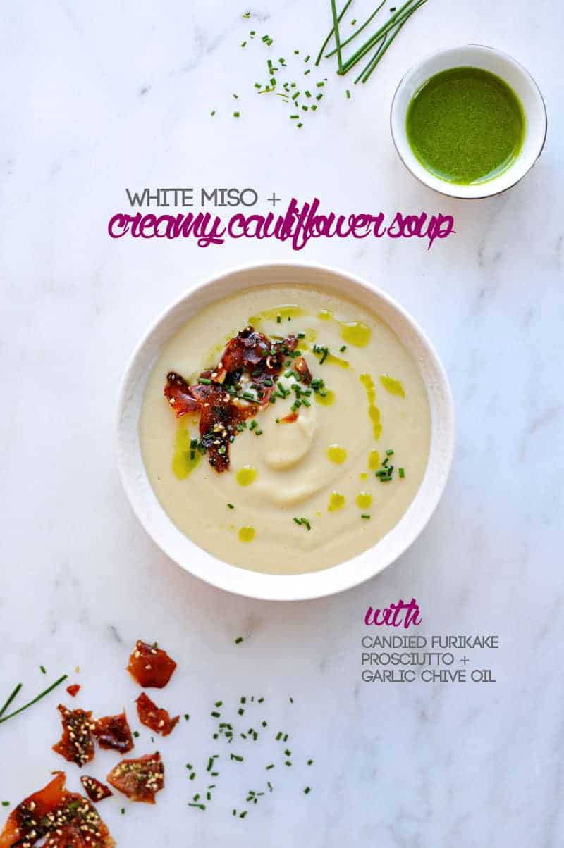 Creamy White Miso + Cauliflower Soup with Candied Furikake Prosciutto + Garlic Chive Oil recipe (via thepigandquill.com) #glutenfree #spring 