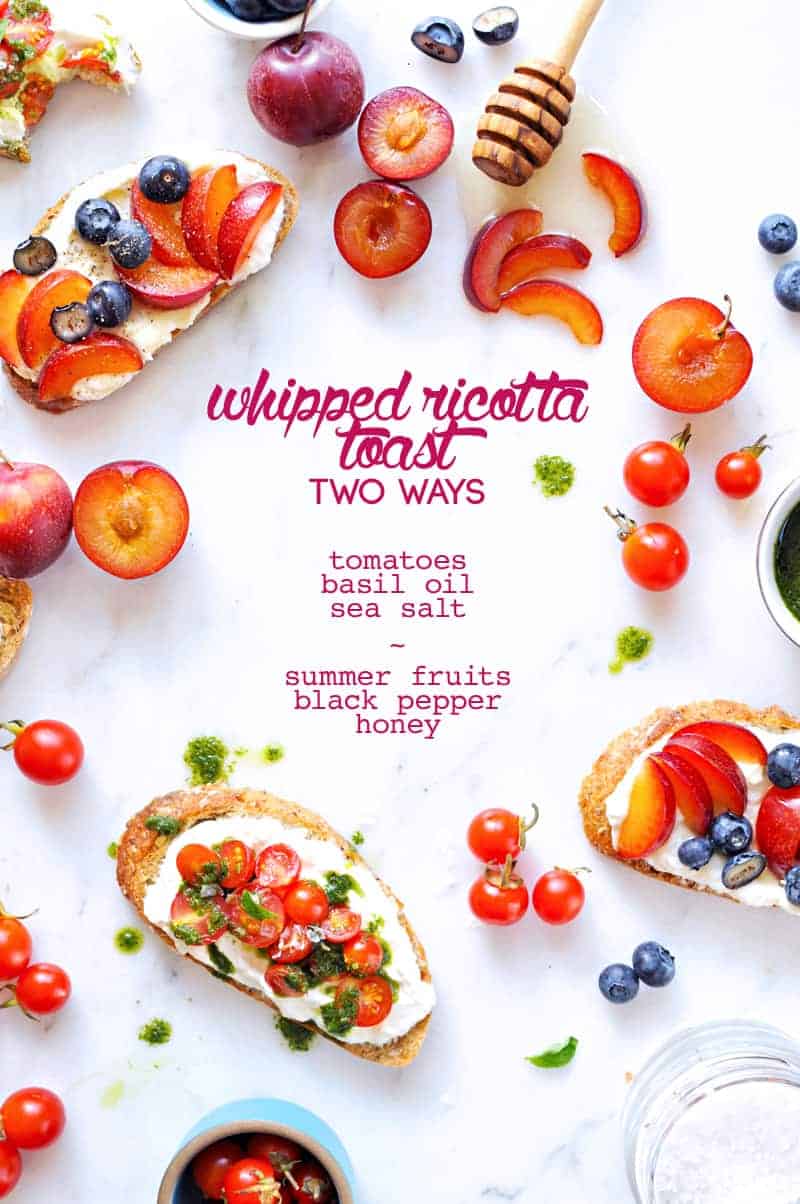 Whipped Ricotta Toast Two Ways recipe: Tomatoes, Basil Oil, Sea Salt // Summer Fruit, Honey, Black Pepper (via thepigandquill.com) #breakfast #brunch #summer #vegetarian