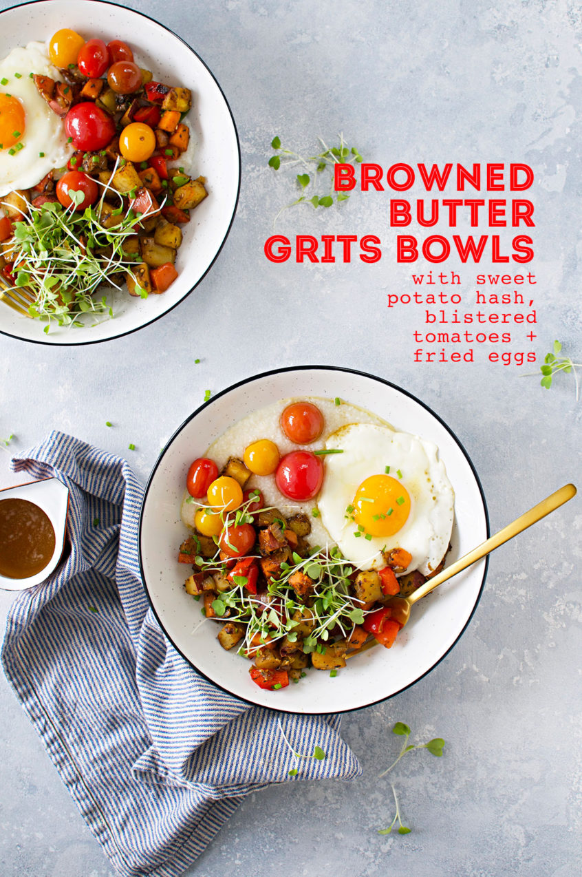 Browned Butter Grits Bowls with Sweet Potato Hash, Blistered Tomatoes